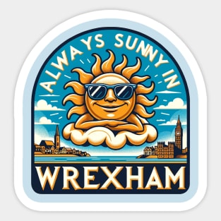 Always Sunny in Wrexham - Lounging Sun Sticker